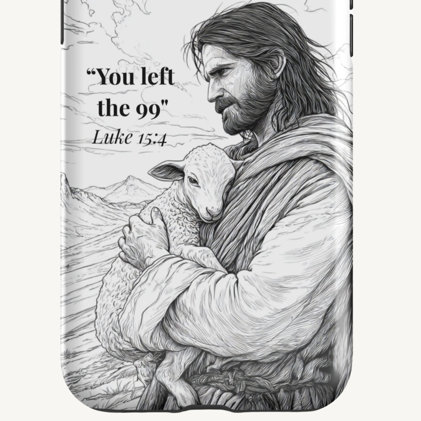 Samsung Galaxy Tough Phone Case – You Left the 99 | Christian Shepherd Design | Luke 15:4 Scripture Case - Heavenly Treasures