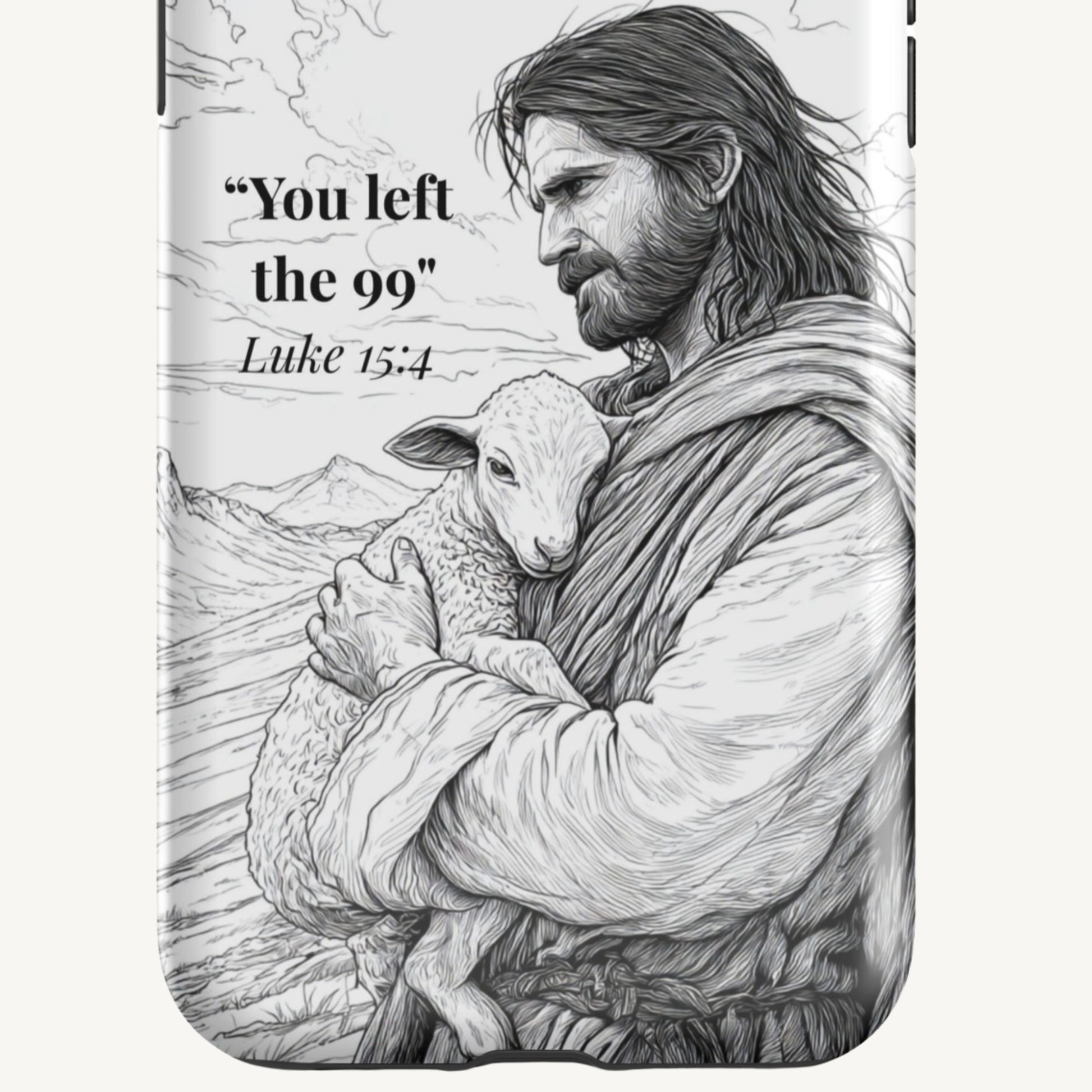 Samsung Galaxy Tough Phone Case – You Left the 99 | Christian Shepherd Design | Luke 15:4 Scripture Case - Heavenly Treasures